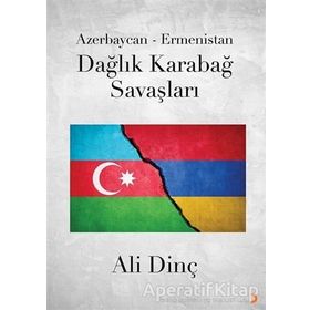 Azerbaycan-Ermenistan Dağlık Karabağ Savaşları - Ali Dinç