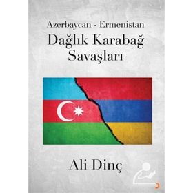 Azerbaycan-Ermenistan Dağlık Karabağ Savaşları - Ali Dinç