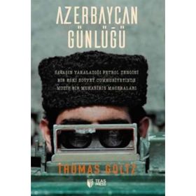 Azerbaycan Günlüğü - Thomas Goltz