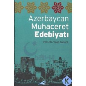 AZERBAYCAN MUHACERET EDEBİYATI - VAGIF SULTANLI
