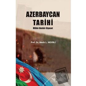 Azerbaycan Tarihi - Nesib L. Nesibli - Altınordu Yayınları