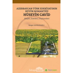 Azerbaycan Türk Edebiyatının Büyük Romantiği Hüseyin Cavid-Hiperlink Yayınları