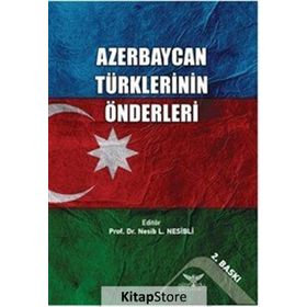 Azerbaycan Türklerinin Önderlerİ - Nesib Nesibli