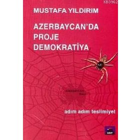 AZERBAYCANDA PROJE DEMOKRATIYA ADIM ADIM TESLIMIYET - MUSTAFA YILDIRIM