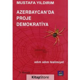 AZERBAYCANDA PROJE DEMOKRATIYA ADIM ADIM TESLIMIYET - MUSTAFA YILDIRIM