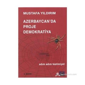 AZERBAYCANDA PROJE DEMOKRATIYA ADIM ADIM TESLIMIYET - MUSTAFA YILDIRIM