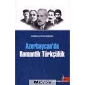 AZERBAYCAN'DA ROMANTIK TÜRKÇÜLÜK - AYBENIZ ALIYEVA KENGERLI
