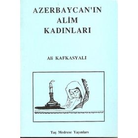 AZERBAYCAN`IN ALIM KADINLARI - ALI KAFKASYALI