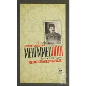 AZERBAYCANLI ŞAİR MEHEMMED HADI HAYATI - SANATI - ESERLERI - MEHDI İSMAYİLOV (GENCELI)