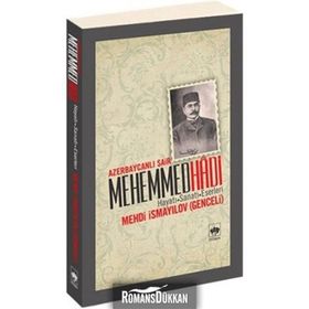 AZERBAYCANLI ŞAİR MEHEMMED HADI HAYATI - SANATI - ESERLERI - MEHDI İSMAYİLOV (GENCELI)