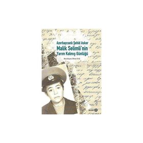 Azerbaycanlı Şehid Asker Malik Selimli’nin Yarım Kalmış Günlüğü - Kollektif