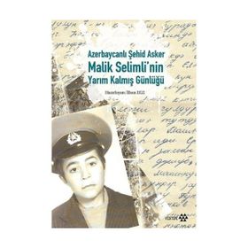 Azerbaycanlı Şehid Asker Malik Selimli’nin Yarım Kalmış Günlüğü - Kollektif