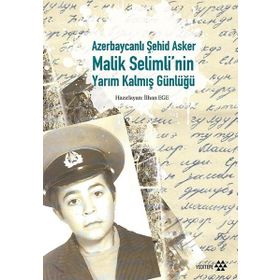 Azerbaycanlı Şehid Asker Malik Selimli’nin Yarım Kalmış Günlüğü - Kollektif