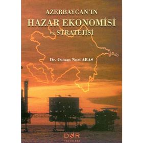AZERBEYCAN'IN HAZAR EKONOMISI VE STRATEJISI - OSMAN NURI ARAS
