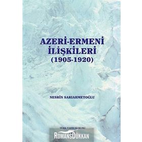 Azeri-Ermeni İlişkileri 1905-1920 - Nesrin Sarıahmetoğlu