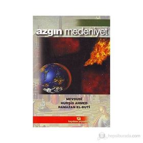AZGIN MEDENIYET (HUZUR VE KURTULUŞ YOLU) - EBU`L ALA MEVDUDI;HURŞİD AHMED;RAMAZAN EL-BUTI