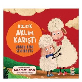 Azıcık Aklım Karıştı - Annem Beni Seviyor Mu Sincap Kitap