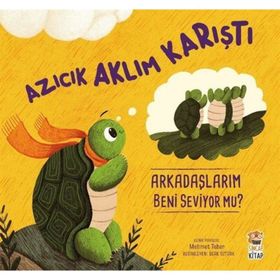 Azıcık Aklım Karıştı Arkadaşlarım Beni Seviyor Mu? Sincap Kitap