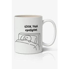Azıcık Daha Uyusaydım Yazılı Baskılı Kupa
