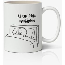 Azıcık Daha Uyusaydım Yazılı Baskılı Kupa