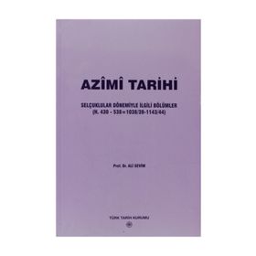 AZIMI TARIHI SELÇUKLULAR DÖNEMİYLE İLGİLİ BÖLÜMLER - ALMI SEVIM