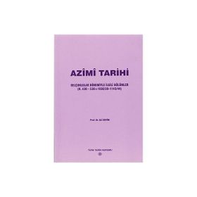 AZIMI TARIHI SELÇUKLULAR DÖNEMİYLE İLGİLİ BÖLÜMLER - ALMI SEVIM