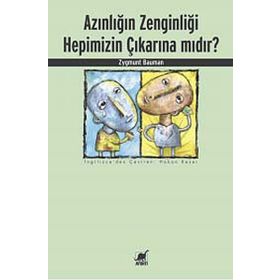 Azınlığın Zenginliği Hepimizin Çıkarına mıdır? - zygmun bauman