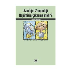 Azınlığın Zenginliği Hepimizin Çıkarına mıdır? - zygmun bauman