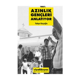 Azınlık Gençleri Anlatıyor - Yahya Koçoğlu