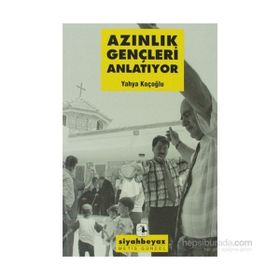 Azınlık Gençleri Anlatıyor - Yahya Koçoğlu