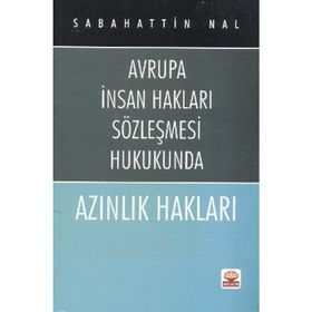 AZINLIK HAKLARI AVRUPA İNSAN HAKLARI SÖZLEŞMESİ HUKUKUNDA - SABAHATTIN NAL