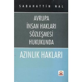 AZINLIK HAKLARI AVRUPA İNSAN HAKLARI SÖZLEŞMESİ HUKUKUNDA - SABAHATTIN NAL