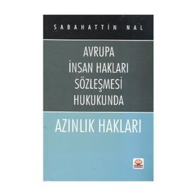 AZINLIK HAKLARI AVRUPA İNSAN HAKLARI SÖZLEŞMESİ HUKUKUNDA - SABAHATTIN NAL