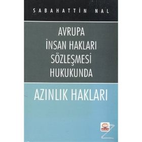 AZINLIK HAKLARI AVRUPA İNSAN HAKLARI SÖZLEŞMESİ HUKUKUNDA - SABAHATTIN NAL