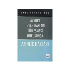 AZINLIK HAKLARI AVRUPA İNSAN HAKLARI SÖZLEŞMESİ HUKUKUNDA - SABAHATTIN NAL