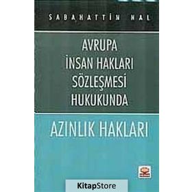AZINLIK HAKLARI AVRUPA İNSAN HAKLARI SÖZLEŞMESİ HUKUKUNDA - SABAHATTIN NAL