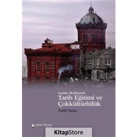 Azınlık Okullarında Tarih Eğitimi ve Çokkültürlülük - Fatih Yazıcı