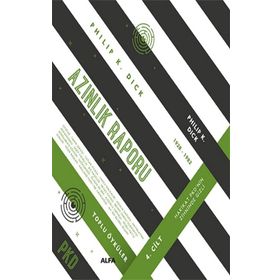 Azınlık Raporu - Toplu Öyküler 4.Cilt - Philip K. Dick