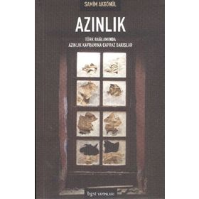 AZINLIK TÜRK BAĞLAMINDA AZINLIK KAVRAMINA ÇAPRAZ BAKIŞLAR - SAMIM AKGÖNÜL
