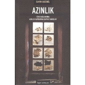 AZINLIK TÜRK BAĞLAMINDA AZINLIK KAVRAMINA ÇAPRAZ BAKIŞLAR - SAMIM AKGÖNÜL