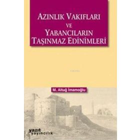 Azınlık Vakıfları ve Yabancıların Taşınmaz Edinimleri - Yazıt Yayınları