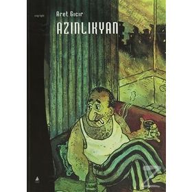 AZINLIKYAN - ARET GICIR