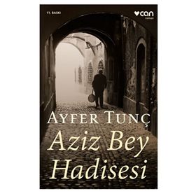 Aziz Bey Hadisesi - Ayfer Tunç