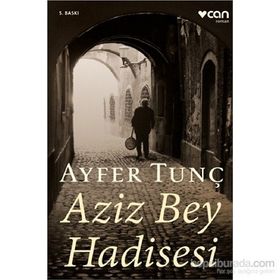 Aziz Bey Hadisesi - Ayfer Tunç