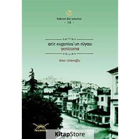AZIZ EUGENIOSUN RÜYASI YENICUMA - ÖNER CİRAVOĞLU