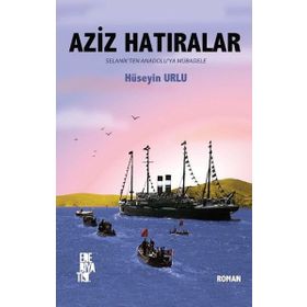 Aziz Hatıralar - Hüseyin Urlu