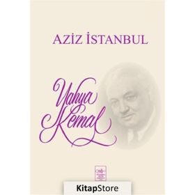 Aziz İstanbul - Yahya Kemal Beyatlı