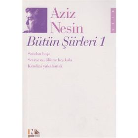 AZIZ NESIN BÜTÜN ŞİİRLERİ 1 - AZIZ NESIN