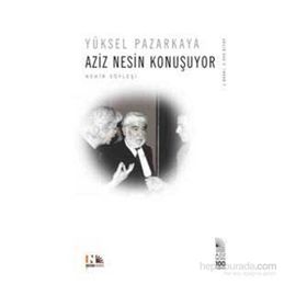 Aziz Nesin Konuşuyor - Yüksel Pazarkaya