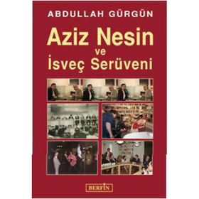 AZIZ NESIN VE İSVEÇ SERÜVENI - ABDULLAH GÜRGÜN